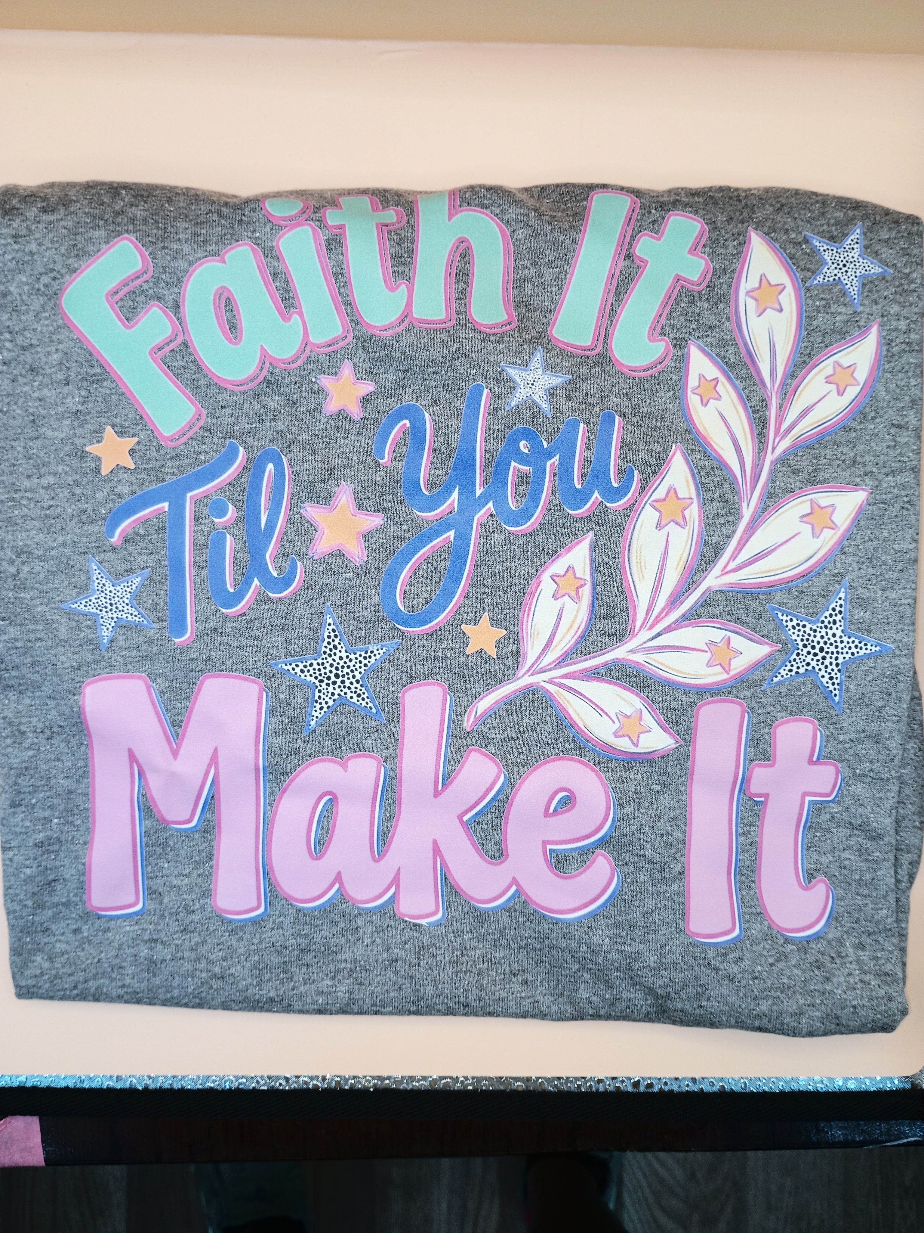 Faith It Til You Make It T Shirt